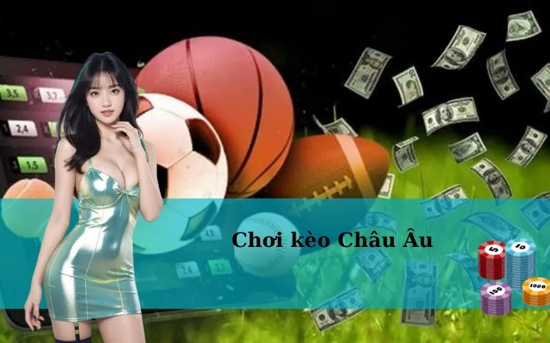 Chơi kèo Châu Âu