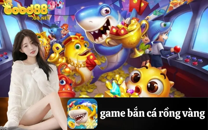 game bắn cá rồng vàng